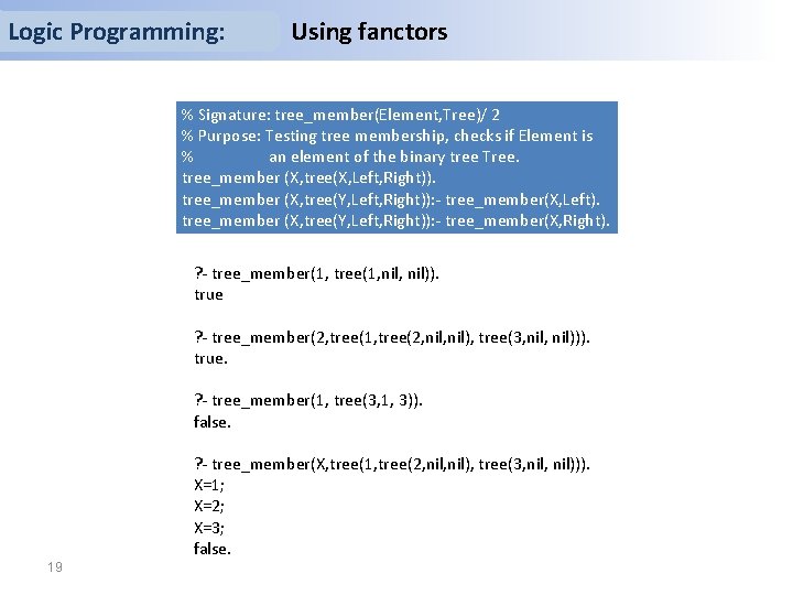 Logic Programming: Using fanctors An example: Relational logic programming & SQL operations. % Signature: