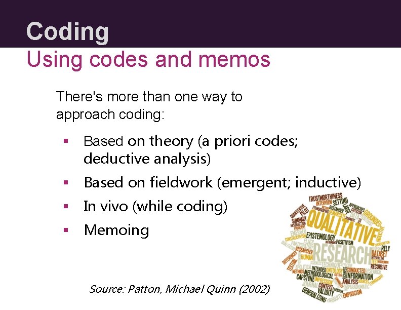 Coding Using codes and memos There's more than one way to approach coding: §