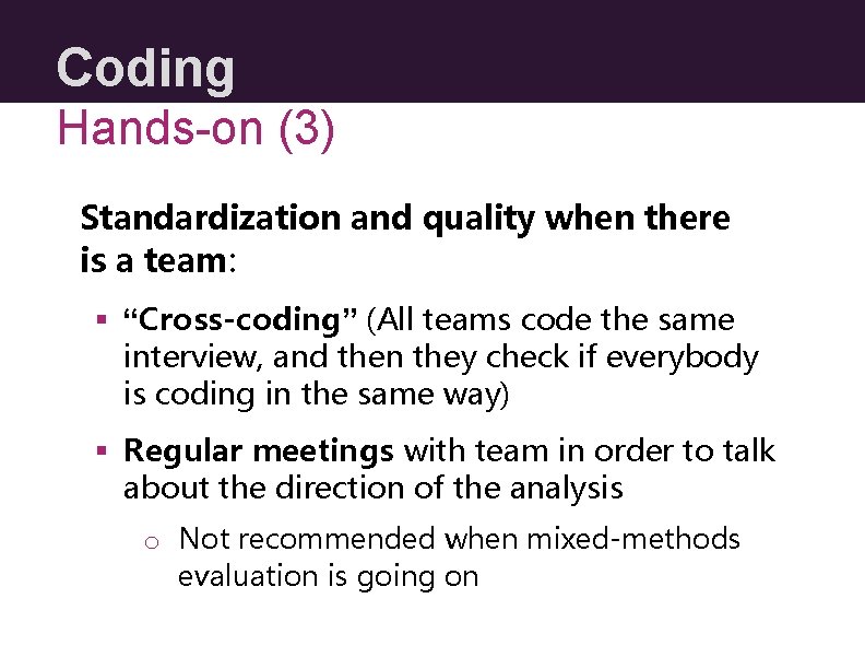 Coding Hands-on (3) Standardization and quality when there is a team: § “Cross-coding” (All