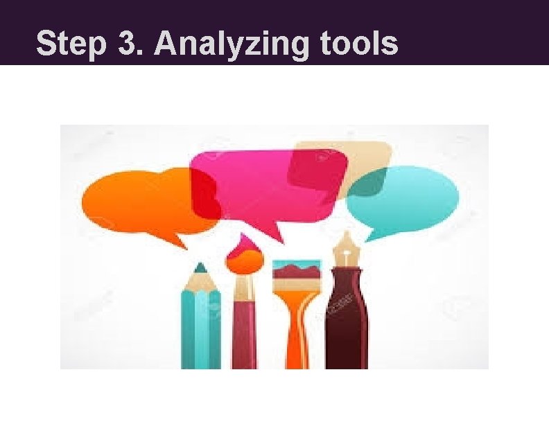 Step 3. Analyzing tools 