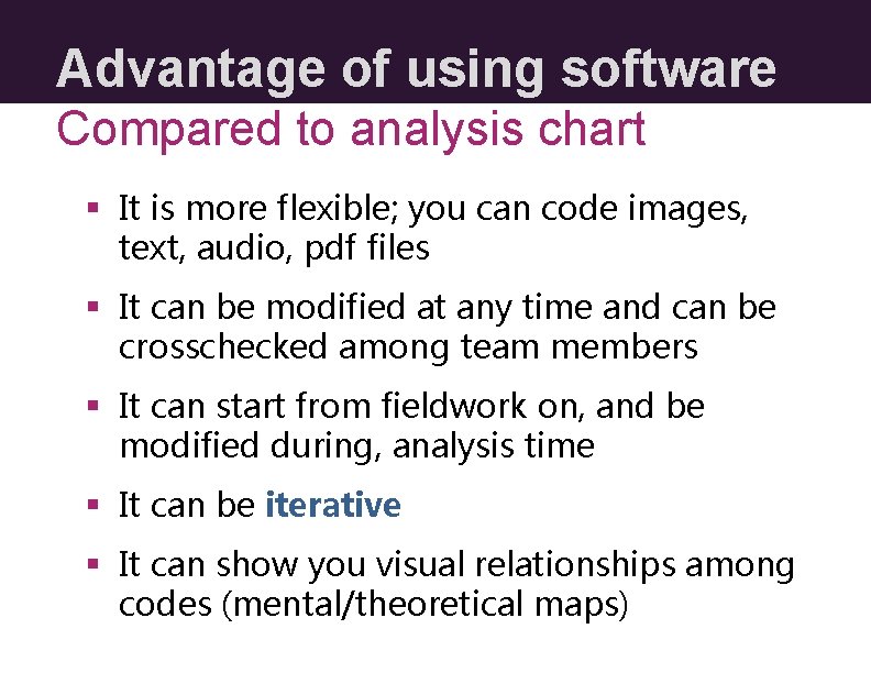 Advantage of using software Compared to analysis chart § It is more flexible; you