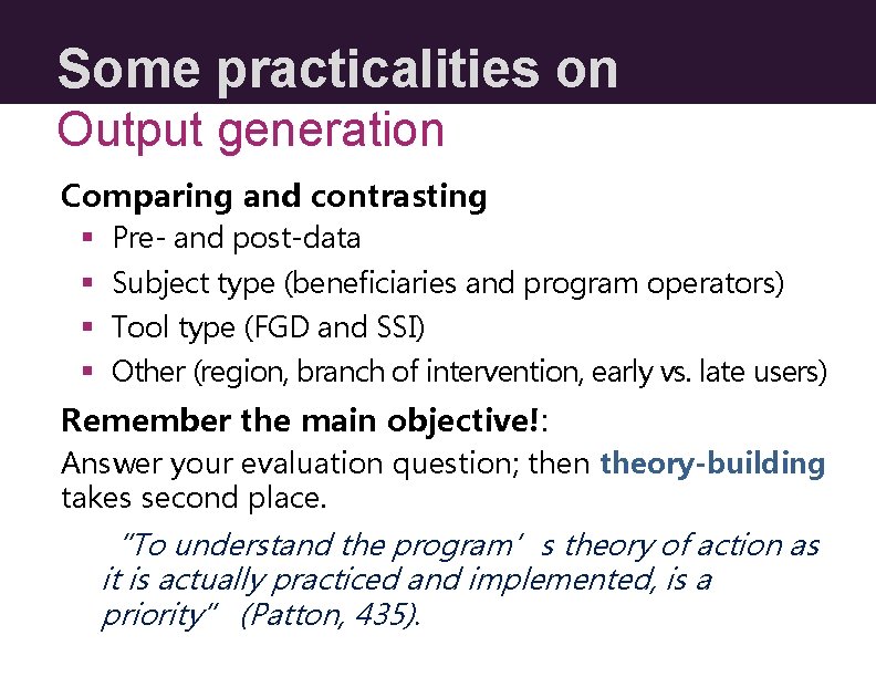 Some practicalities on Output generation Comparing and contrasting § Pre- and post-data § Subject