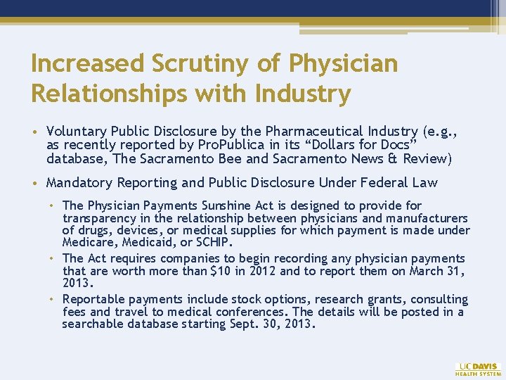 Increased Scrutiny of Physician Relationships with Industry • Voluntary Public Disclosure by the Pharmaceutical