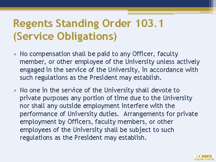 Regents Standing Order 103. 1 (Service Obligations) • No compensation shall be paid to