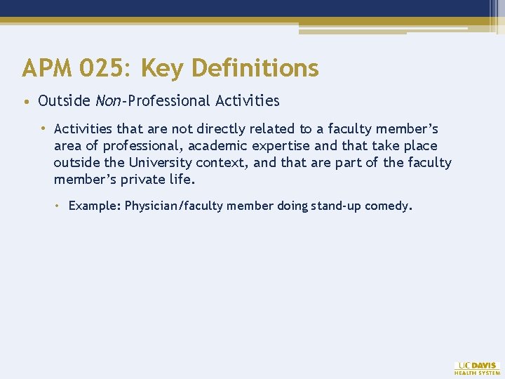 APM 025: Key Definitions • Outside Non-Professional Activities • Activities that are not directly