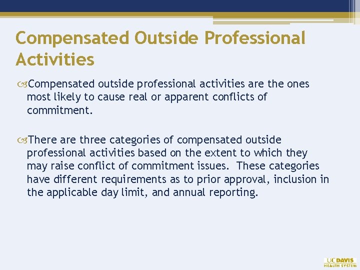 Compensated Outside Professional Activities Compensated outside professional activities are the ones most likely to