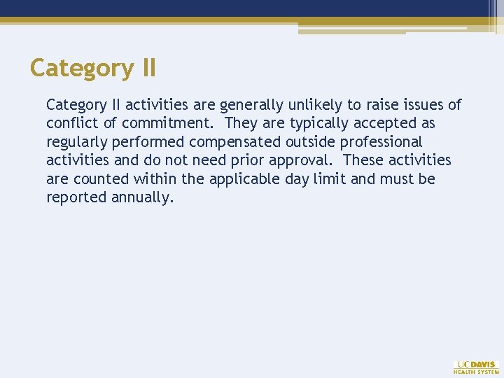 Category II activities are generally unlikely to raise issues of conflict of commitment. They