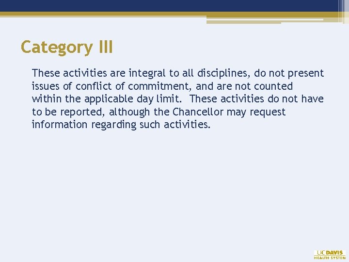 Category III These activities are integral to all disciplines, do not present issues of