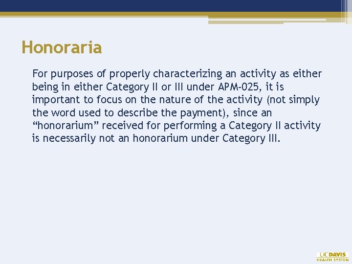 Honoraria For purposes of properly characterizing an activity as either being in either Category