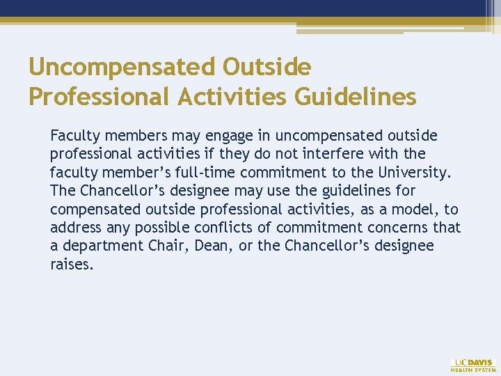 Uncompensated Outside Professional Activities Guidelines Faculty members may engage in uncompensated outside professional activities