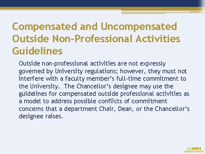 Compensated and Uncompensated Outside Non-Professional Activities Guidelines Outside non-professional activities are not expressly governed