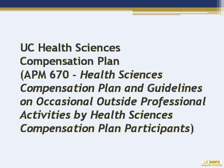 UC Health Sciences Compensation Plan (APM 670 - Health Sciences Compensation Plan and Guidelines