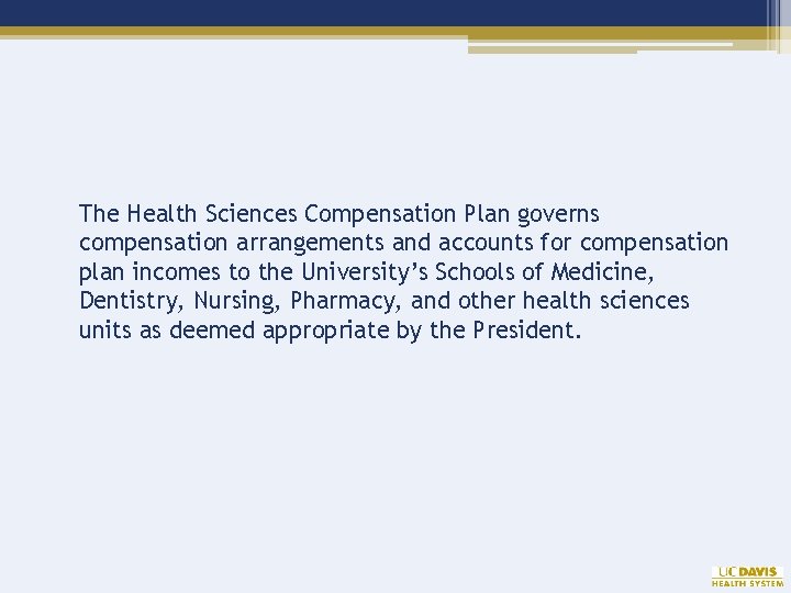 The Health Sciences Compensation Plan governs compensation arrangements and accounts for compensation plan incomes