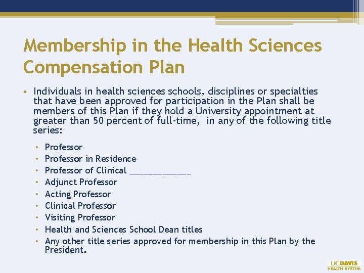 Membership in the Health Sciences Compensation Plan • Individuals in health sciences schools, disciplines