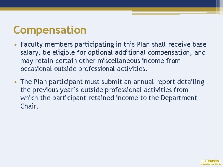 Compensation • Faculty members participating in this Plan shall receive base salary, be eligible