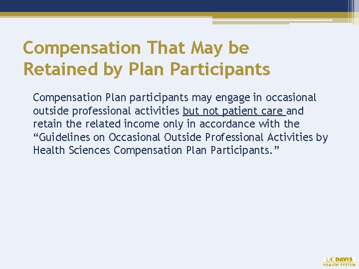 Compensation That May be Retained by Plan Participants Compensation Plan participants may engage in