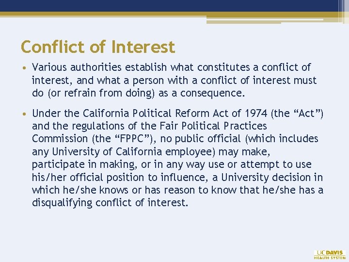 Conflict of Interest • Various authorities establish what constitutes a conflict of interest, and