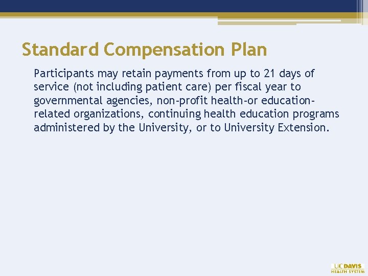 Standard Compensation Plan Participants may retain payments from up to 21 days of service