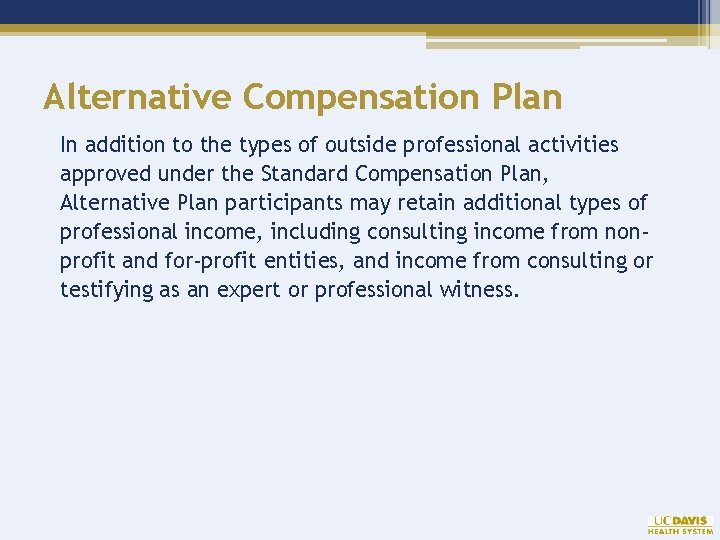 Alternative Compensation Plan In addition to the types of outside professional activities approved under