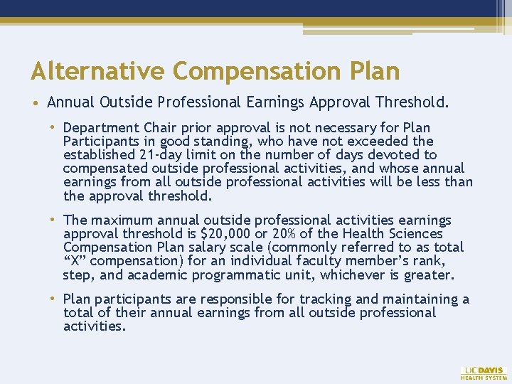 Alternative Compensation Plan • Annual Outside Professional Earnings Approval Threshold. • Department Chair prior