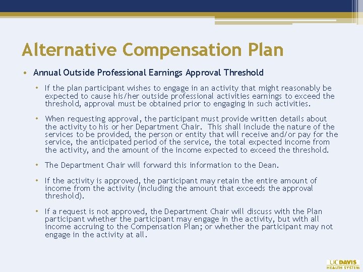 Alternative Compensation Plan • Annual Outside Professional Earnings Approval Threshold • If the plan