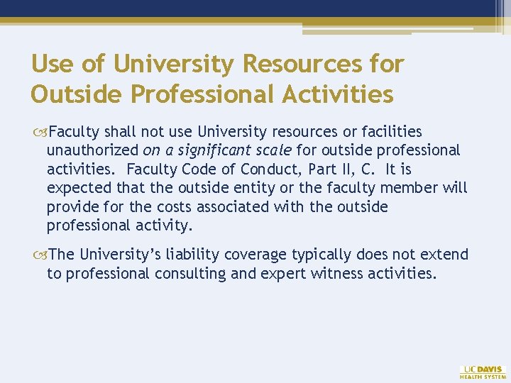 Use of University Resources for Outside Professional Activities Faculty shall not use University resources