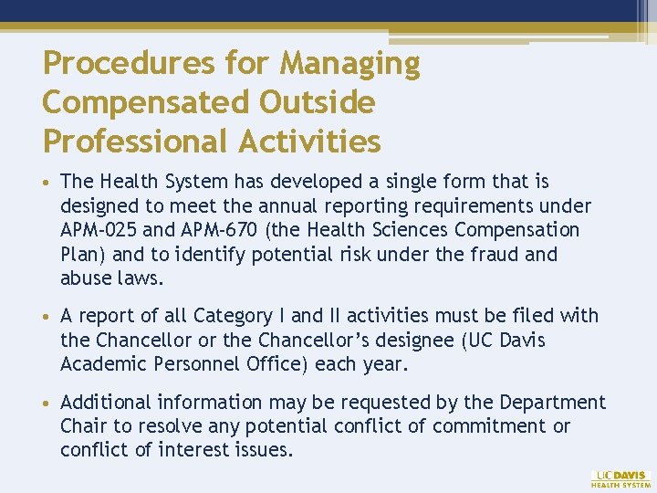 Procedures for Managing Compensated Outside Professional Activities • The Health System has developed a