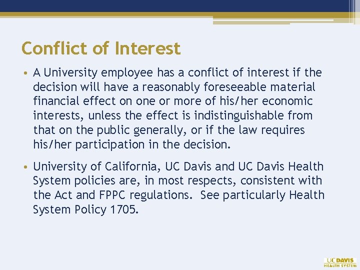 Conflict of Interest • A University employee has a conflict of interest if the