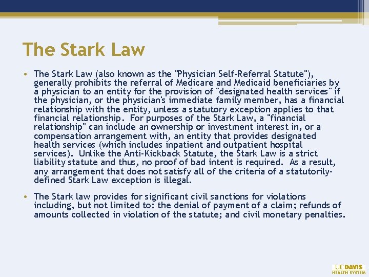 The Stark Law • The Stark Law (also known as the "Physician Self-Referral Statute"),