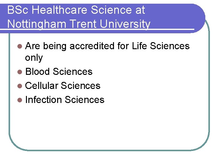 BSc Healthcare Science at Nottingham Trent University l Are being accredited for Life Sciences