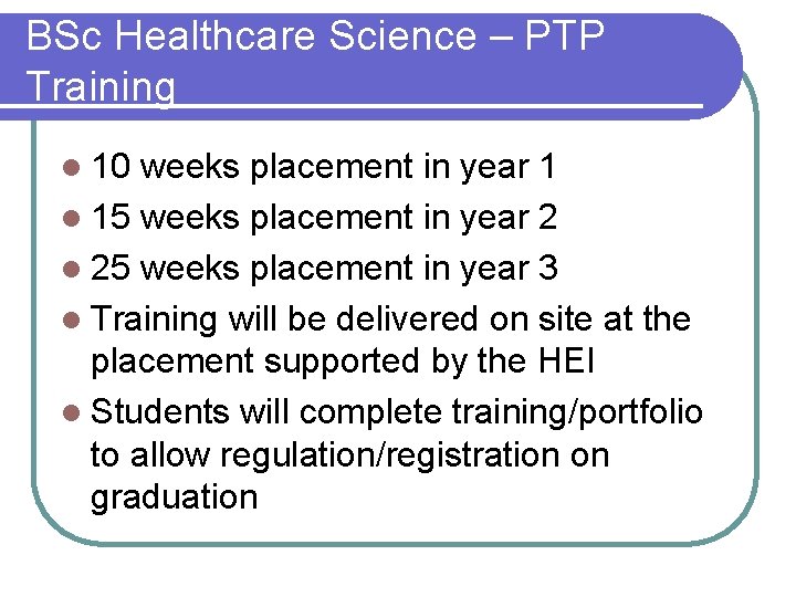 BSc Healthcare Science – PTP Training l 10 weeks placement in year 1 l