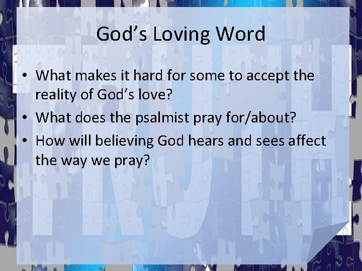 God’s Loving Word • What makes it hard for some to accept the reality God’s Loving Word • What makes it hard for some to accept the reality
