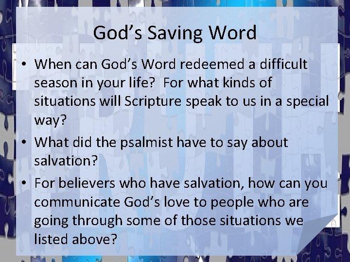 God’s Saving Word • When can God’s Word redeemed a difficult season in your God’s Saving Word • When can God’s Word redeemed a difficult season in your
