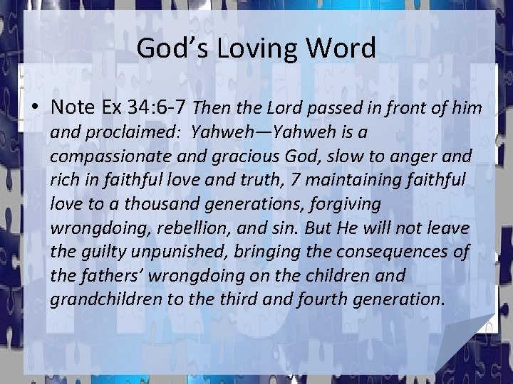 God’s Loving Word • Note Ex 34: 6 -7 Then the Lord passed in God’s Loving Word • Note Ex 34: 6 -7 Then the Lord passed in