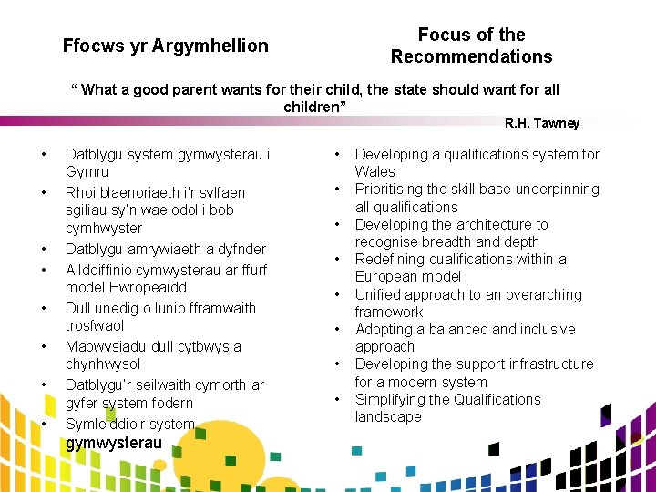 Focus of the Recommendations Ffocws yr Argymhellion “ What a good parent wants for