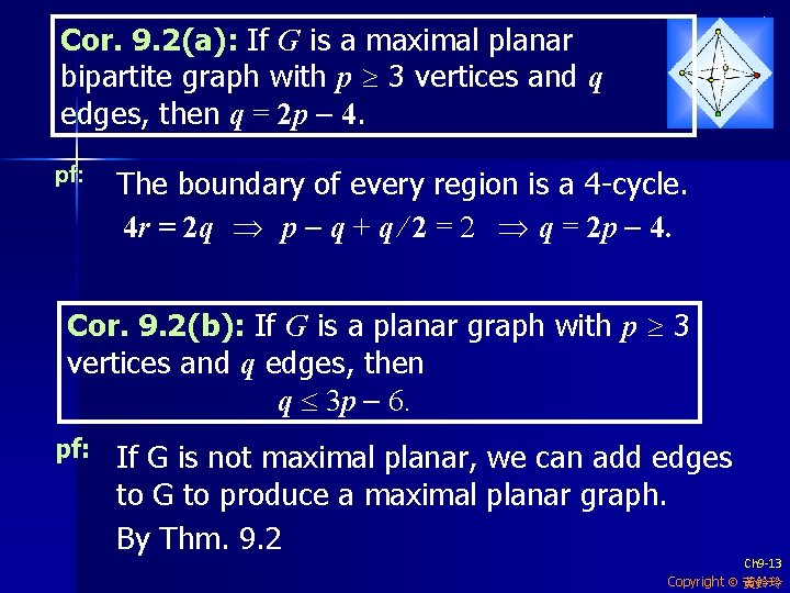 Cor. 9. 2(a): If G is a maximal planar bipartite graph with p 3