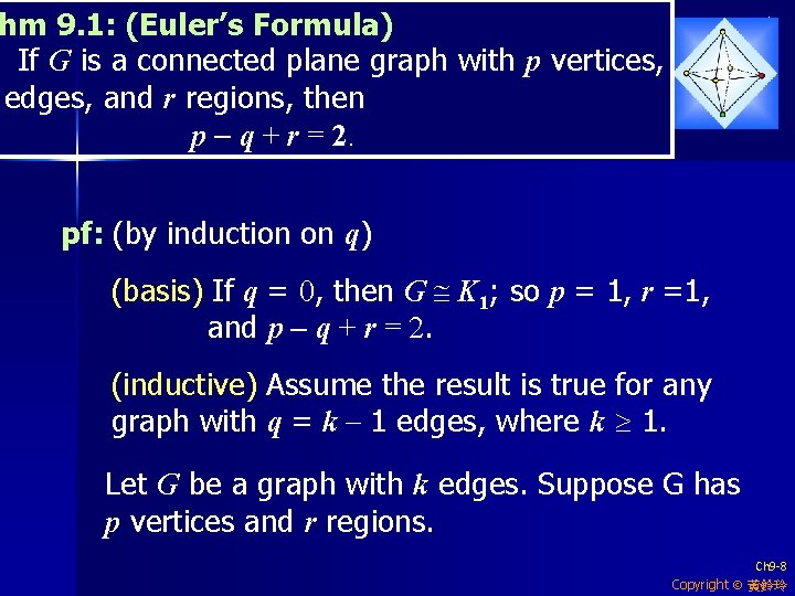 hm 9. 1: (Euler’s Formula) If G is a connected plane graph with p