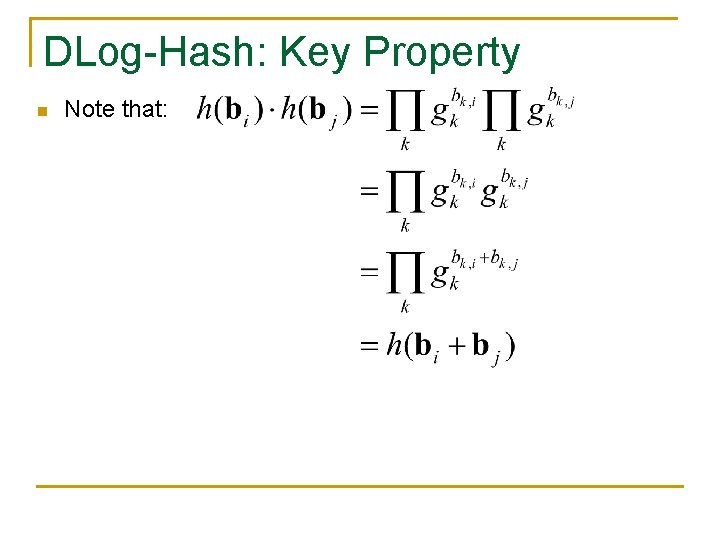 DLog-Hash: Key Property n Note that: DLog-Hash: Key Property n Note that: