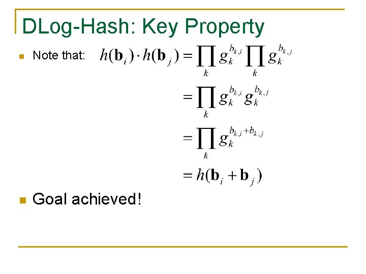 DLog-Hash: Key Property n Note that: n Goal achieved! DLog-Hash: Key Property n Note that: n Goal achieved!