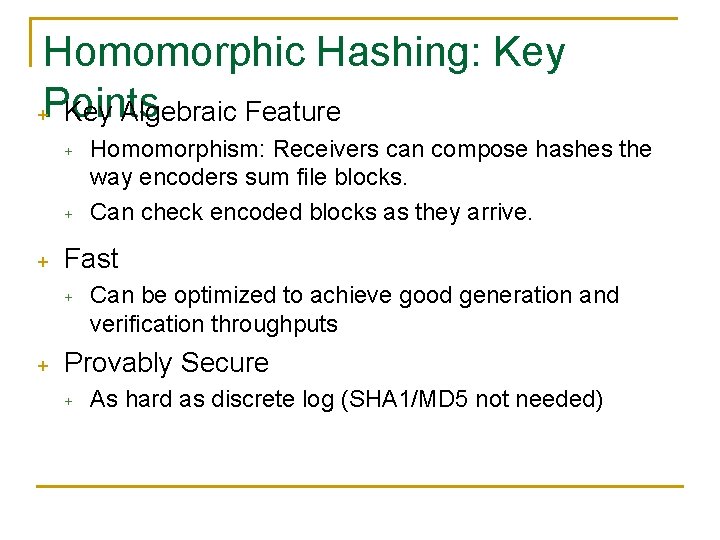 Homomorphic Hashing: Key +Points Key Algebraic Feature + + + Fast + + Homomorphism: Homomorphic Hashing: Key +Points Key Algebraic Feature + + + Fast + + Homomorphism: