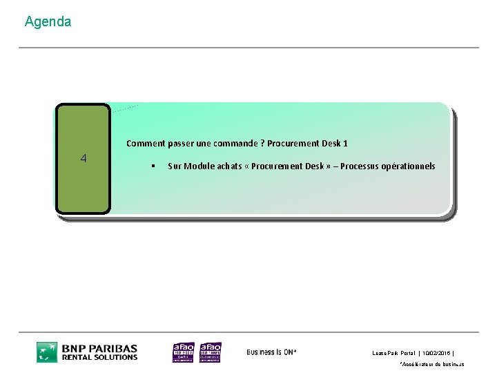 Agenda 4 Comment passer une commande ? Procurement Desk 1 § Sur Module achats