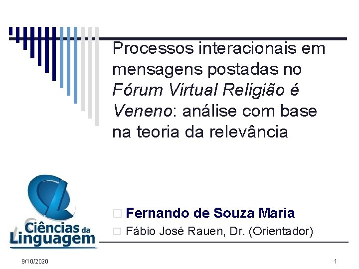 Processos interacionais em mensagens postadas no Fórum Virtual Religião é Veneno: análise com base
