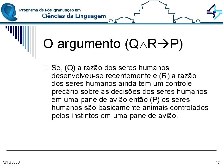 O argumento (Q R P) o Se, (Q) a razão dos seres humanos desenvolveu-se