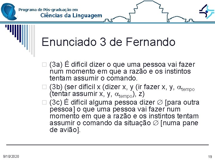 Enunciado 3 de Fernando o (3 a) É difícil dizer o que uma pessoa