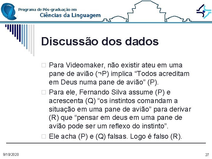 Discussão dos dados o Para Videomaker, não existir ateu em uma pane de avião