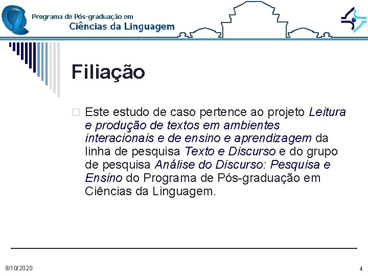 Filiação o Este estudo de caso pertence ao projeto Leitura e produção de textos