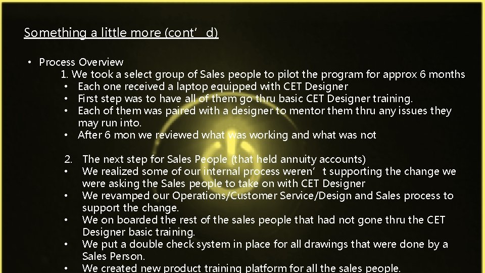Something a little more (cont’d) • Process Overview 1. We took a select group