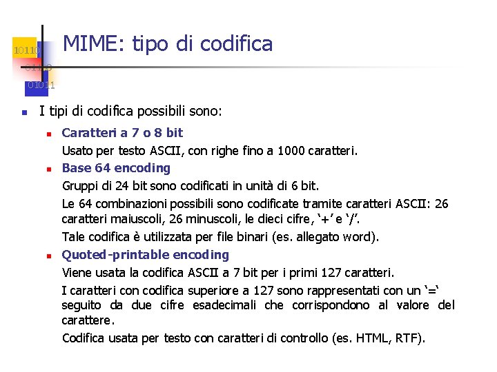 MIME: tipo di codifica 101100 01011 I tipi di codifica possibili sono: Caratteri a