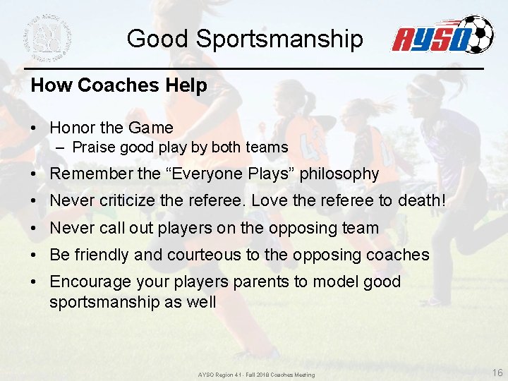 Good Sportsmanship How Coaches Help • Honor the Game – Praise good play by Good Sportsmanship How Coaches Help • Honor the Game – Praise good play by