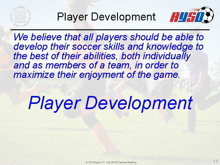 Player Development We believe that all players should be able to develop their soccer Player Development We believe that all players should be able to develop their soccer